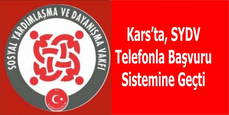 Kars’ta, SYDV telefonla başvuru sistemine geçti